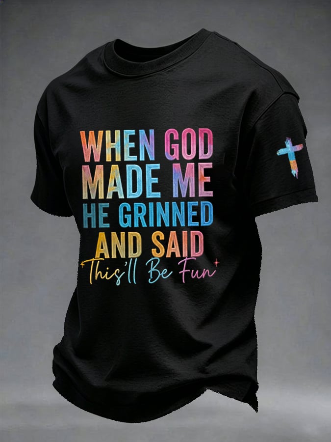 Men's When God s Made Me He Grinned and Said This BeFun Print Short-Sleeve T-Shirt