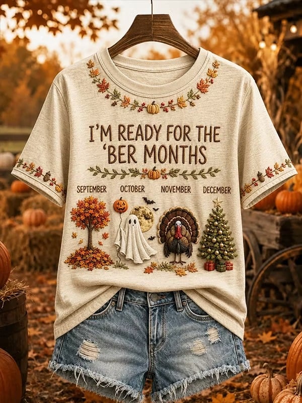 Women's I'M READY FOR THE 'BER MONTHS Faux Fall Halloween Thanksgiving Christmas Art Print T-Shirt