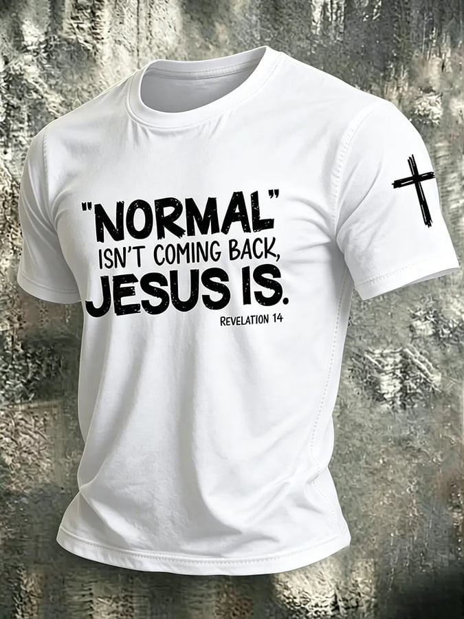 Men's Normal Isn't Coming Back Jesus Is Print Casual T-shirt