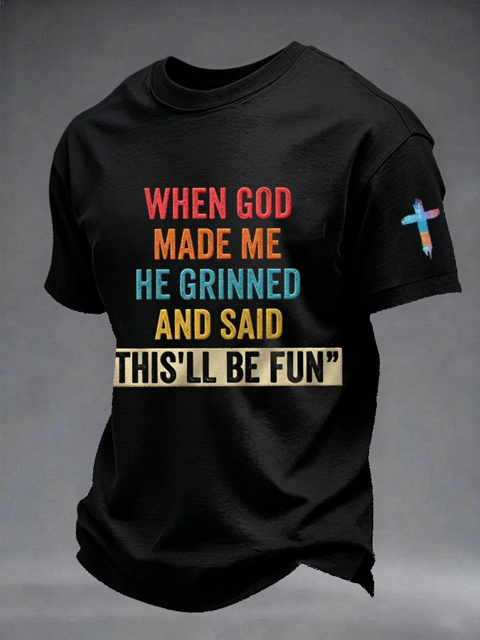 Men's When God s Made Me He Grinned and Said This BeFun Print Short-Sleeve T-Shirt