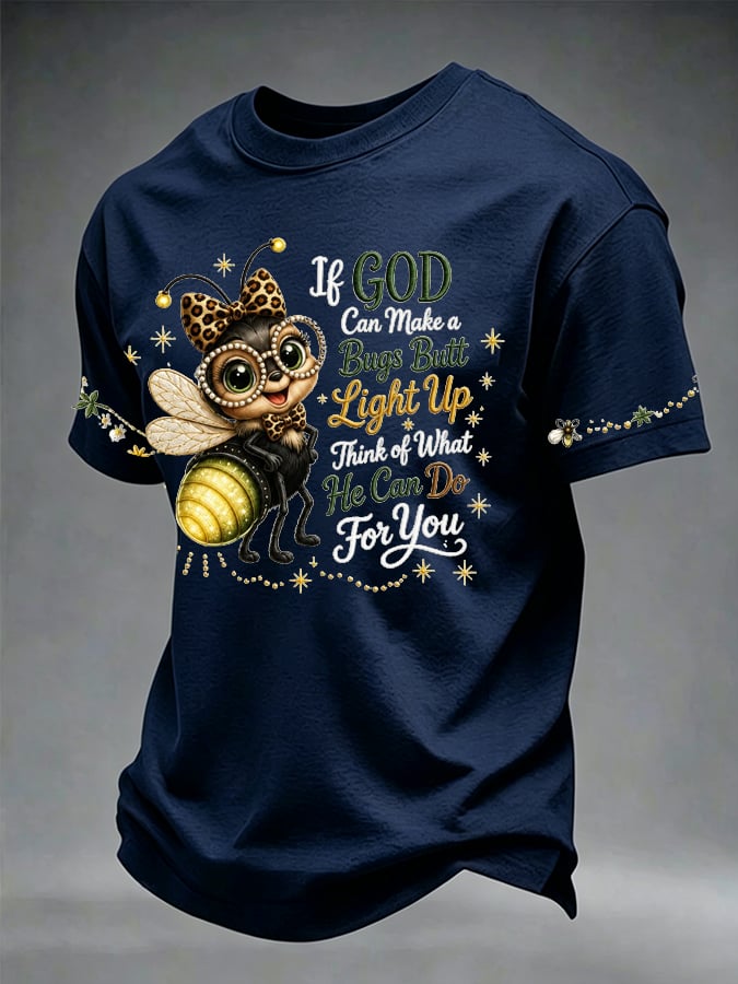 Men's “If God Can Make A Bug's Butt Light Up” Casual T-shirt