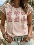 Women'S Pet Dogs Love Jesus Be Happy Embroidered Lace Trim T-Shirt