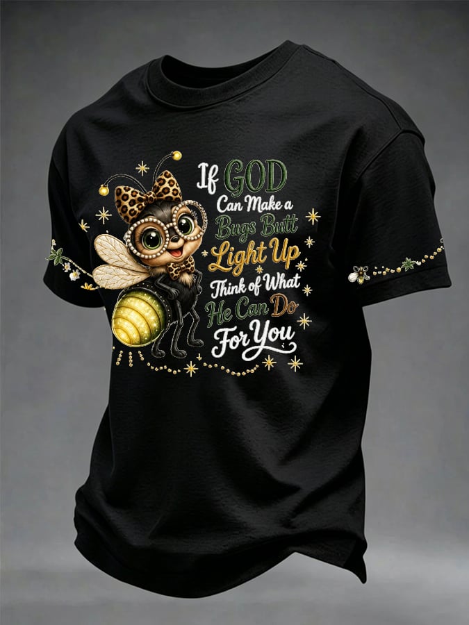 Men's “If God Can Make A Bug's Butt Light Up” Casual T-shirt