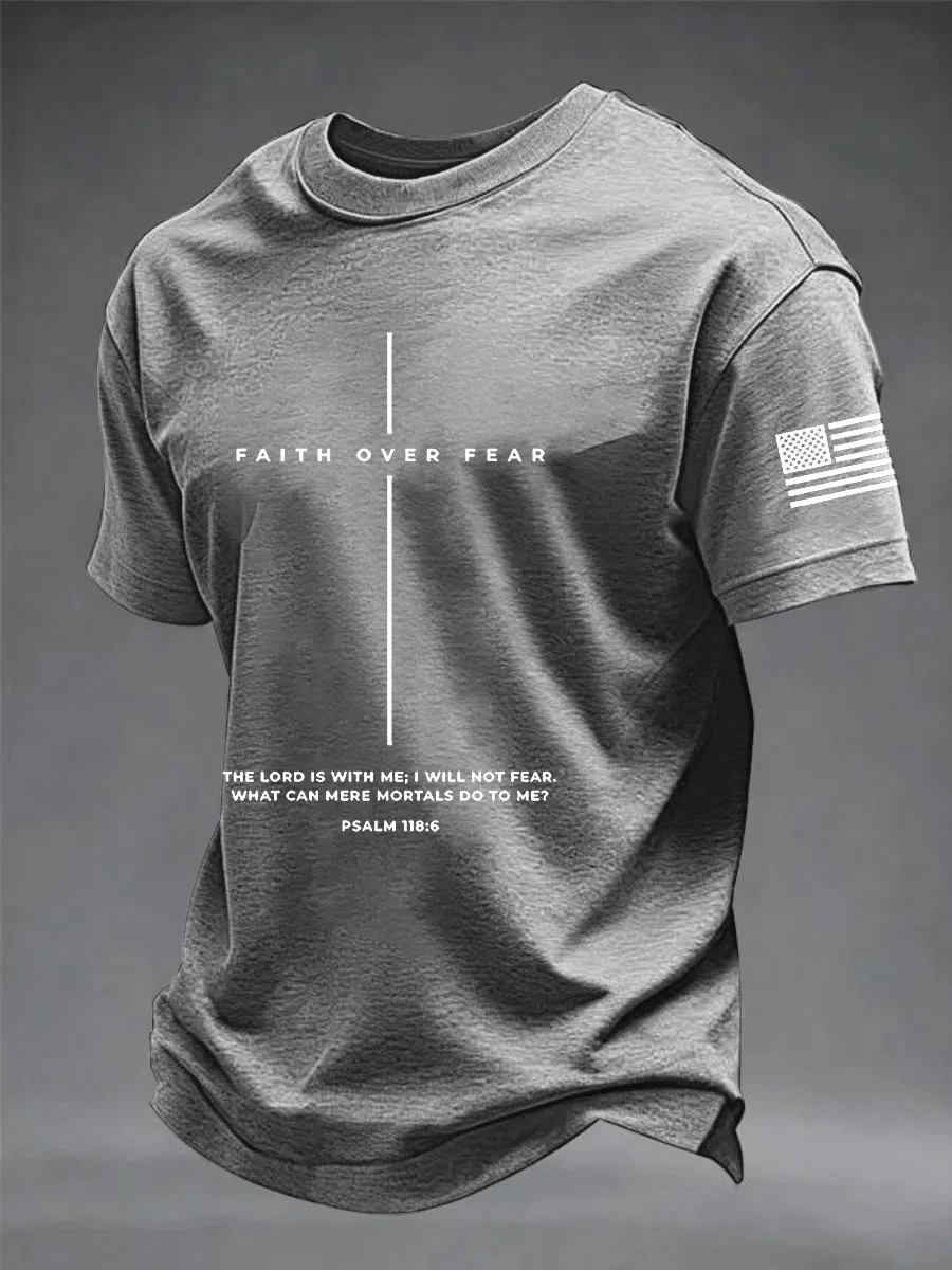Men's Faith Over Fear The Lord Is With Me; I Will Not Fear Short Sleeve T-shirt