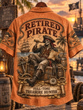 Men's "Retired Pirate - Full-Time Treasure Hunter" Print Shirt