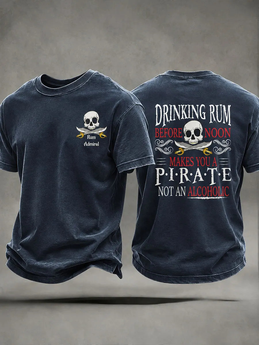 Men's "Drinking rum before noon makes you a pirate, not an alcoholic " Fun Pirate Rum Casual T-shirt