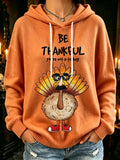 Women's Be Thankful You're Not a Turkey! Print Hooded